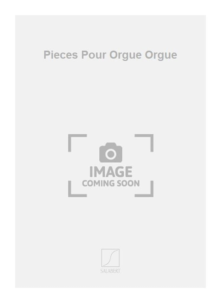 Pieces Pour Orgue Orgue
